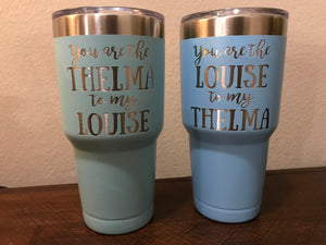 Thelma & Louise - Laser Engraved Tumbler Laser Engraved