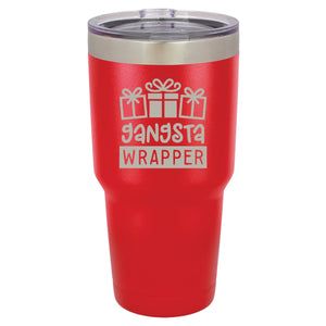 Gangsta Wrapper Christmas Cup - Laser Engraved 30 oz. Tumbler Laser Engraved
